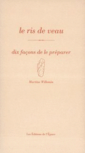 Ris de veau, dix façons de le préparer (Le)